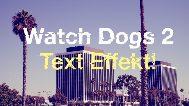 Watch Dogs 2 Text Effekt in Photoshop Tutorial