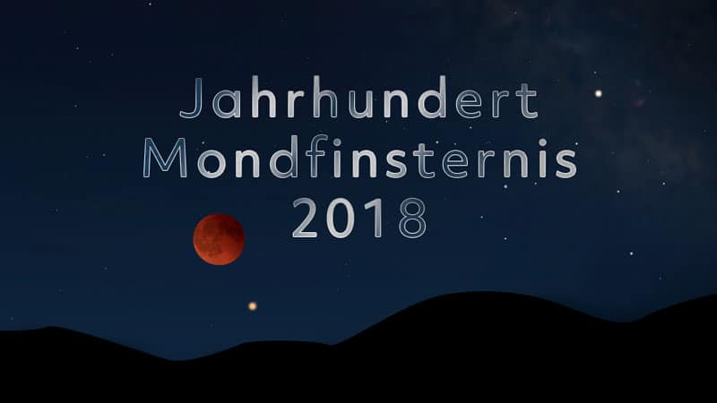Jahrhundert Mondfinsternis 2018